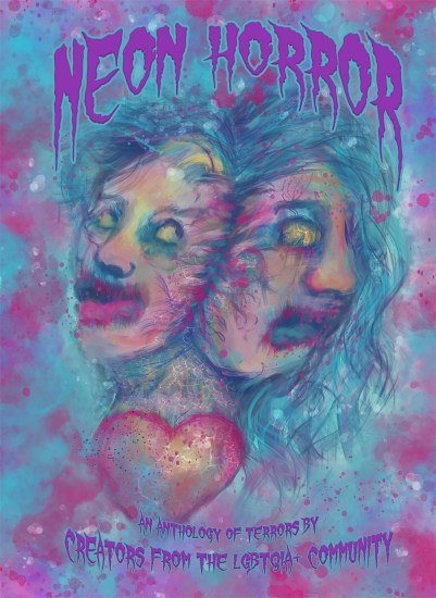 Neon Horror: an anthology of terrors by creators from the LGBTQIA+ community (2020)
